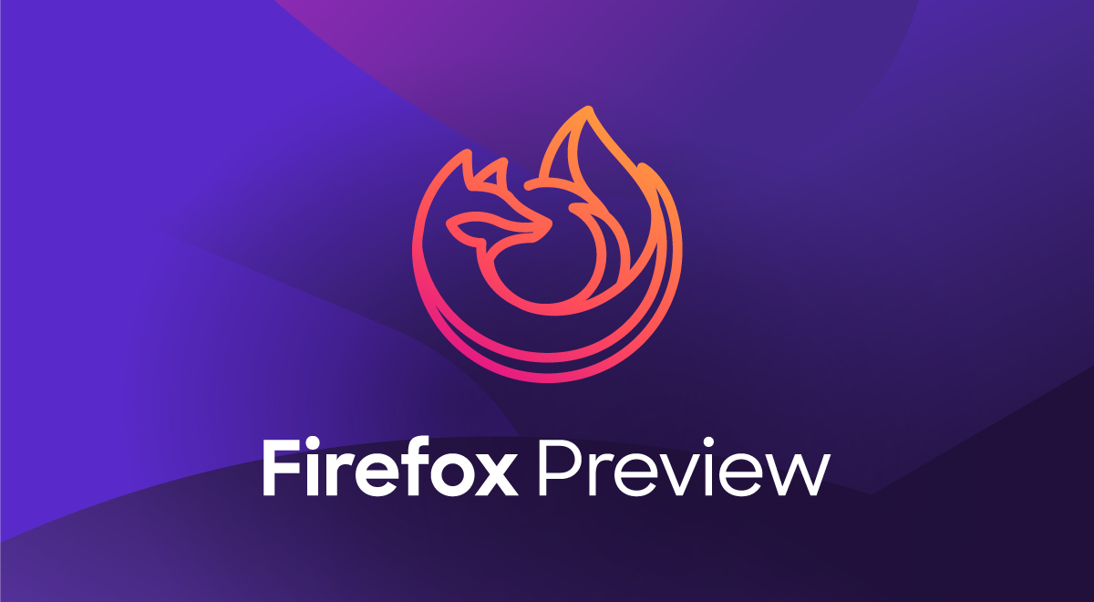 موزيلا تطلق إصدار جديد وتجريبي من متصفحها المنتظر Firefox Preview على أندرويد