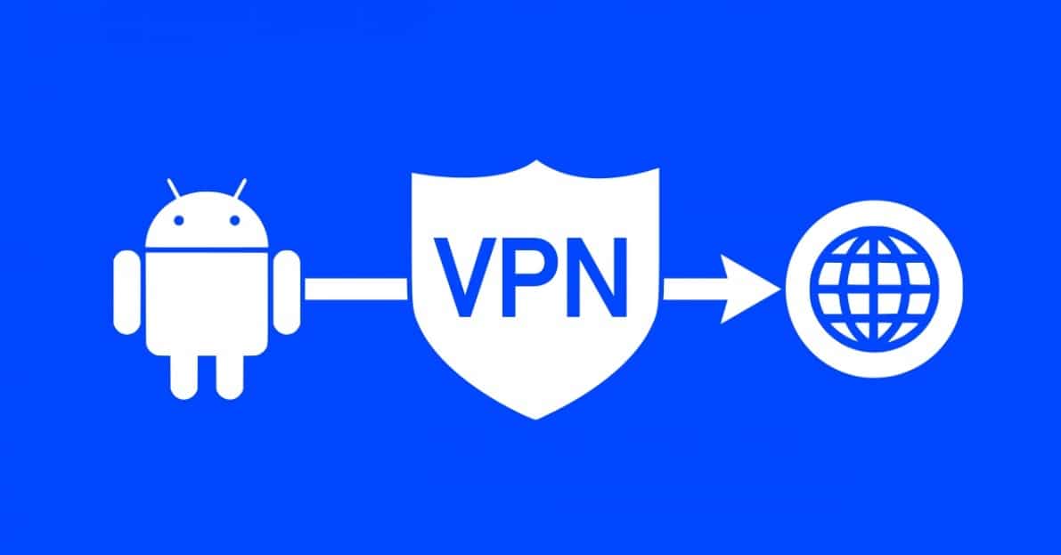 4 ميزات تحصل عليها عند استخدام خدمات VPN في هاتف أندرويد