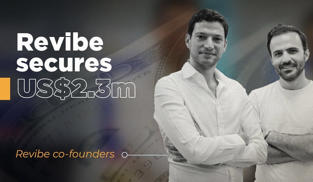 منصة Revibe الإماراتية تُغلق جولة تمويلية بقيمة 2.3 مليون دولار
